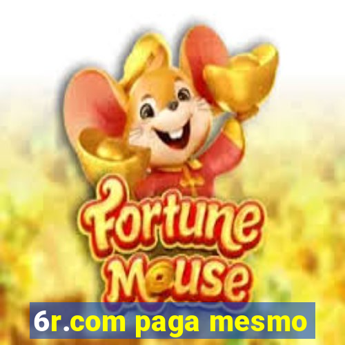 6r.com paga mesmo